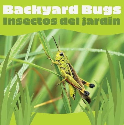 Backyard Bugs / Insectos del Jardín [Multiple languages] 1945296844 Book Cover
