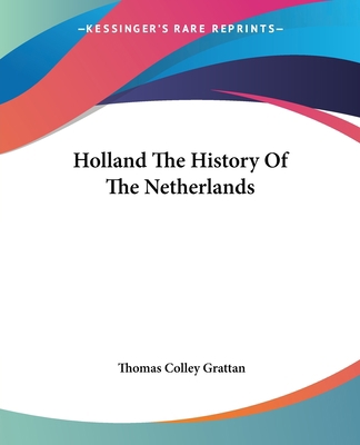 Holland The History Of The Netherlands 1419124404 Book Cover
