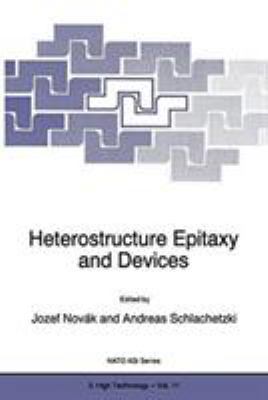 Heterostructure Epitaxy and Devices 0792340183 Book Cover