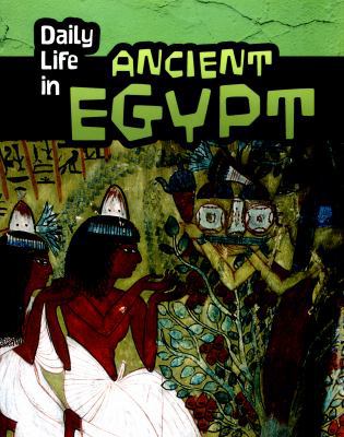 Daily Life in Ancient Egypt 1406288136 Book Cover