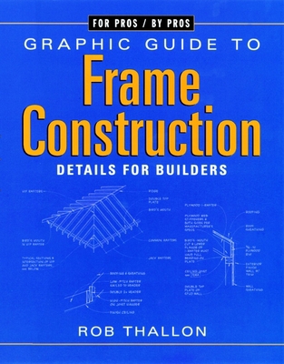 Graphic Guide to Frame Construction: Details fo... 1561583235 Book Cover