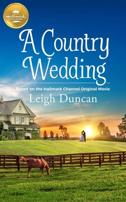 A Country Wedding: Based on a Hallmark Channel ... 1947892215 Book Cover