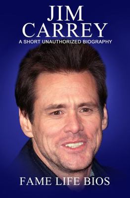 Jim Carrey: A Short Unauthorized Biography 1634977238 Book Cover
