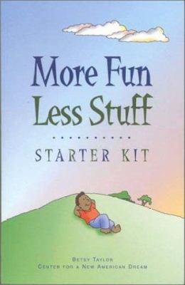 More Fun, Less Stuff Starter Kit 097077270X Book Cover