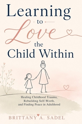 Learning to Love the Child Within B0H6LSNJD1 Book Cover