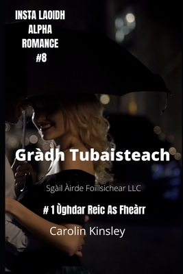 Gràdh Tubaisteach (INSTA LAOIDH ALPHA ROMANCE) (Scots Gaelic Edition)