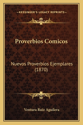 Proverbios Comicos: Nuevos Proverbios Ejemplare... [Spanish] 116700096X Book Cover