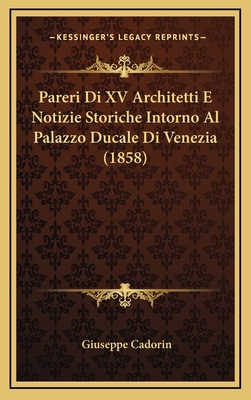 Pareri Di XV Architetti E Notizie Storiche Into... [Italian] 1167819675 Book Cover