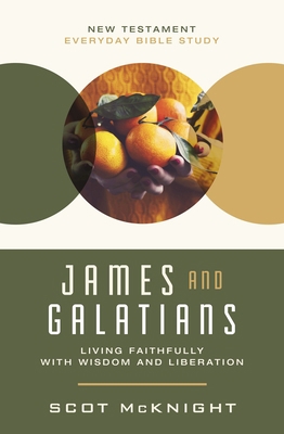 James and Galatians: Living Faithfully with Wis... 0310129559 Book Cover