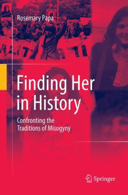 Finding Her in History: Confronting the Traditi... 3319859552 Book Cover