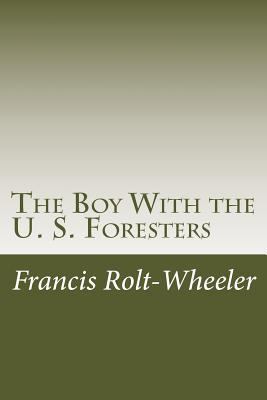 The Boy With the U. S. Foresters 1500559679 Book Cover
