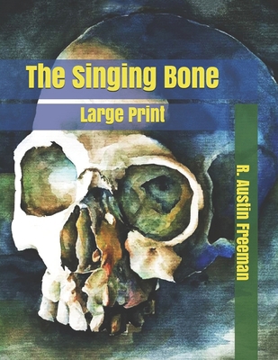 The Singing Bone: Large Print B085RR5ZVH Book Cover