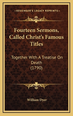 Fourteen Sermons, Called Christ's Famous Titles... 1165358034 Book Cover