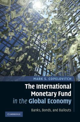 The International Monetary Fund in the Global E... 0521194334 Book Cover