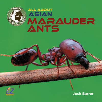All about Asian Marauder Ants 1680207113 Book Cover