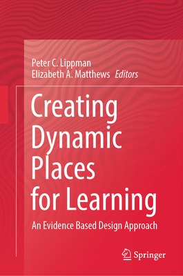 Creating Dynamic Places for Learning: An Eviden... 9811987483 Book Cover