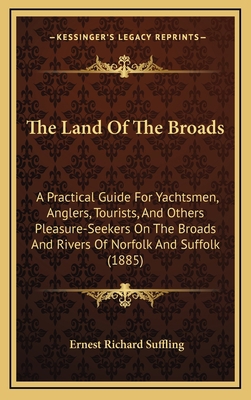 The Land Of The Broads: A Practical Guide For Y... 1169022553 Book Cover