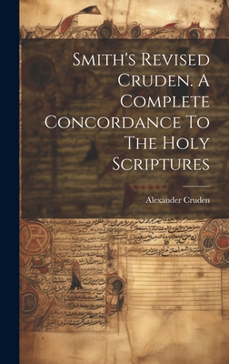 Smith's Revised Cruden. A Complete Concordance ... 1019651091 Book Cover