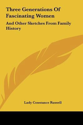 Three Generations Of Fascinating Women: And Oth... 1161608702 Book Cover