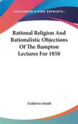 Rational Religion And Rationalistic Objections ... 0548135444 Book Cover