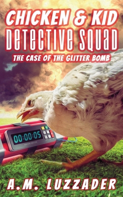 Chicken and Kid Detective Squad: The Case of th... 1965680097 Book Cover