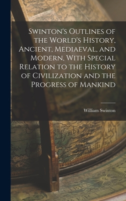 Swinton's Outlines of the World's History, Anci... 1016131348 Book Cover