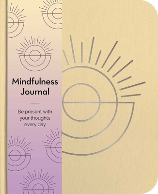 Mindfulness Journal: Be Present with Your Thoug... 1398821357 Book Cover