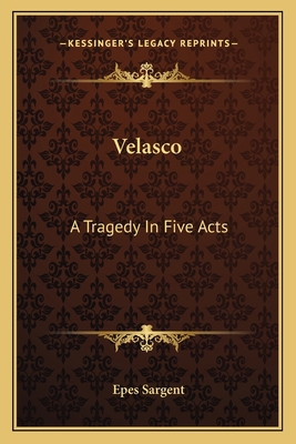 Velasco: A Tragedy In Five Acts 1163757543 Book Cover