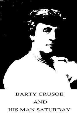 Barty Crusoe and His Man Saturday 1490553274 Book Cover