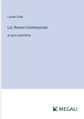 Lui; Roman Contemporain: en gros caractères [French] 3387095945 Book Cover