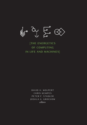 The Energetics of Computing in Life and Machines 1947864181 Book Cover