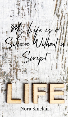My Life is a Sitcom Without a Script 3690851734 Book Cover