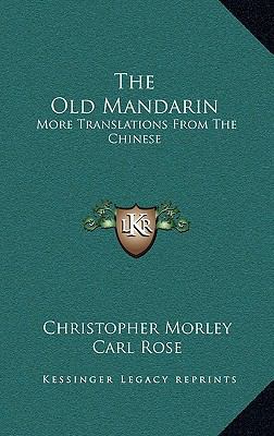 The Old Mandarin: More Translations From The Ch... 1166121909 Book Cover