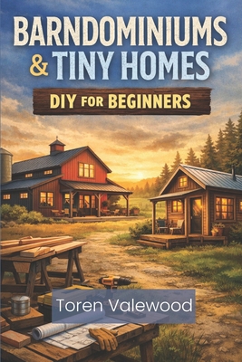 Barndominiums & Tiny Homes DIY Guide for Beginners Book Cover