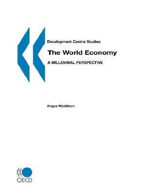 The World Economy: A Millennial Perspective 9264186549 Book Cover