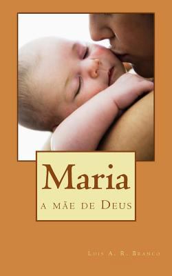 Maria: a mãe de Deus [Portuguese] 1491062347 Book Cover