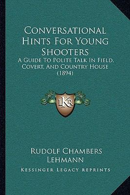 Conversational Hints For Young Shooters: A Guid... 1165440431 Book Cover
