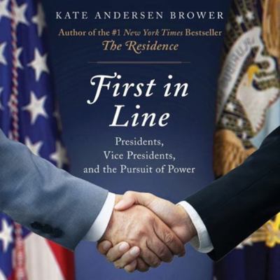 First in Line: Presidents, Vice Presidents, and... 1538549611 Book Cover