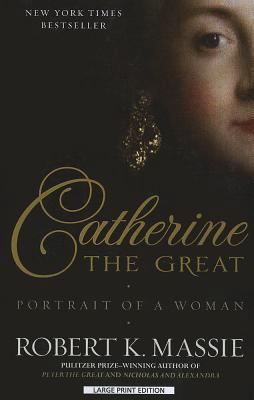 Catherine the Great: Portrait of a Woman [Large Print] 1594136157 Book Cover