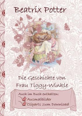 Die Geschichte von Frau Tiggy-Winkle (inklusive... [German] 3752843020 Book Cover