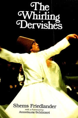 The Whirling Dervishes: Being an Account of the... 0791411567 Book Cover