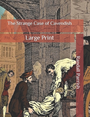 The Strange Case of Cavendish: Large Print B08PXJZDF4 Book Cover