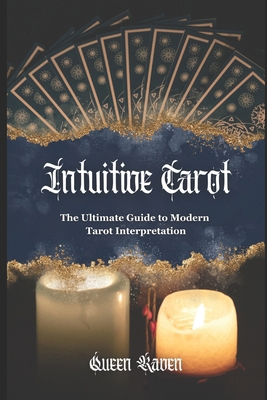 Intuitive Tarot: The Ultimate Guide to Modern T... B0D5V9QS7C Book Cover