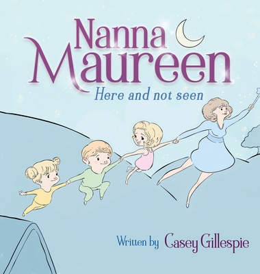 Nanna Maureen: Here and not seen 1649212933 Book Cover