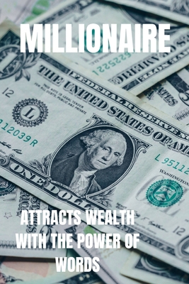 Millionaire: Attract wealth with the power of w... 1676808620 Book Cover