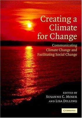 Creating a Climate for Change: Communicating Cl... 0521869234 Book Cover