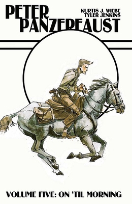 Peter Panzerfaust Volume 5: On 'Til Morning 1534301100 Book Cover