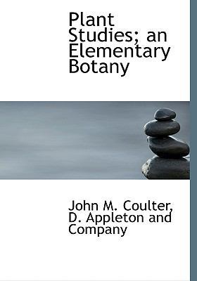 Plant Studies; An Elementary Botany 114061374X Book Cover