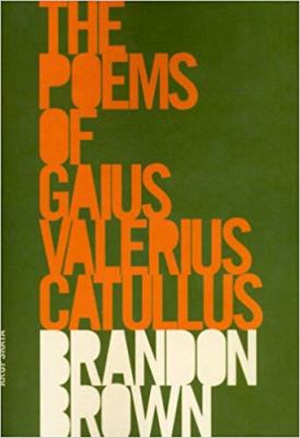 The Poems of Gaius Valerius Catullus 1928650333 Book Cover