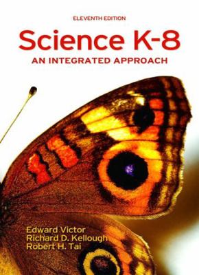 Science K-8: An Integrated Approach 0131992104 Book Cover